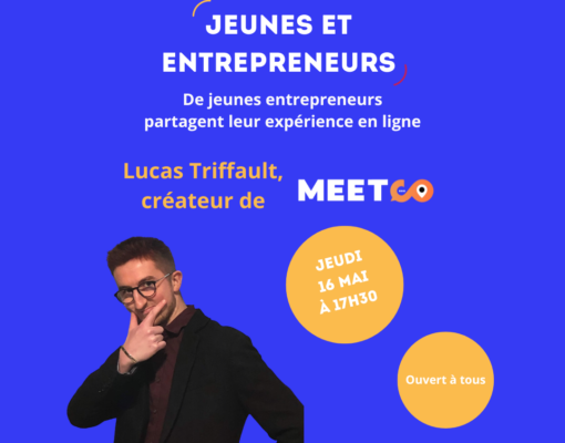 Jeudi 16 mai à 17h30 : jeunes et entrepreneurs – Webinaire avec MeetCo