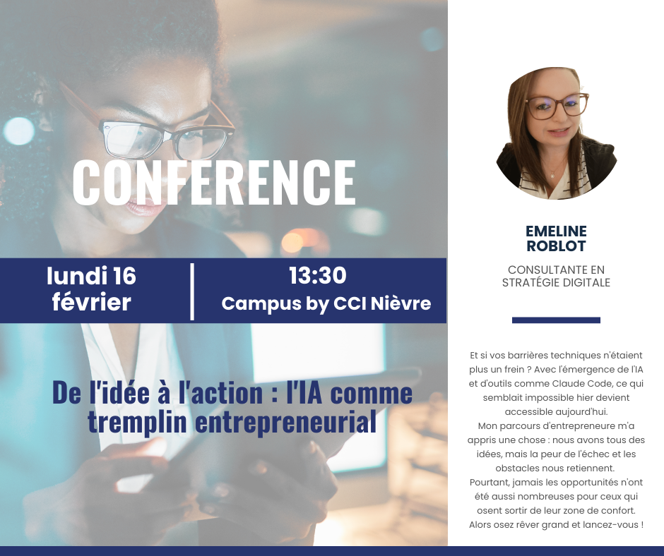 Conférence au Campus by CCI Nièvre : découvrez comment l’IA devient un levier concret pour entreprendre et passer de l’idée à l’action.